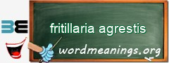 WordMeaning blackboard for fritillaria agrestis